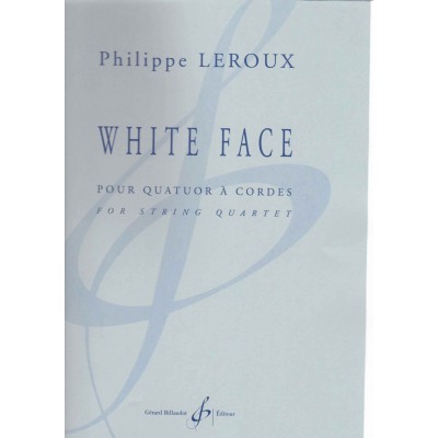 Leroux Philippe - White Face Pour Quatuor A Cordes