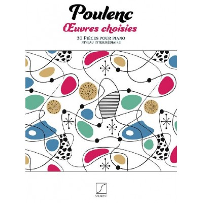 FRANCIS POULENC - ?UVRES CHOISIES - 30 PIECES POUR PIANO - PIANO