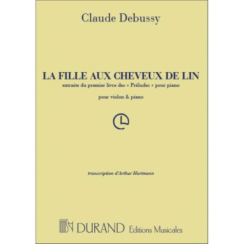 DEBUSSY C. - LA FILLE AUX CHEVEUX DE LIN - VIOLON ET PIANO