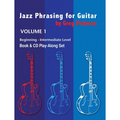 Fishman G. - Jazz Phrasing For Guitar Vol. 1 + 2 CD'S