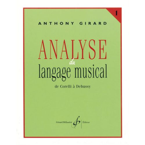 Girard Anthony - Analyse Du Langage Musical Vol.1 : De Corelli A Debussy