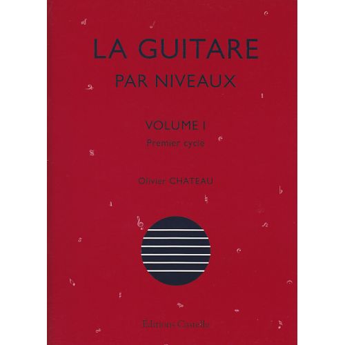 Olivier Chateau - La Guitare Par Niveaux Vol.1