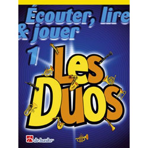 Ecouter, Lire Et Jouer - Les Duos Vol.1 - Saxophone Alto, Baryton
