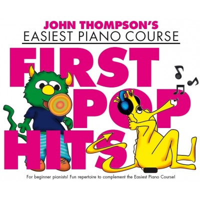 John Thompson's Piano Course: First Pop Hits