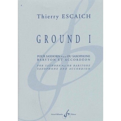 Escaich Thierry - Ground I - Saxhorn Ou Saxophone Baryton et Accordeon