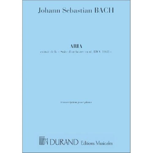 BACH J.S. - ARIA - EXTRAITE DE LA SUITE D'ORCHESTRE EN RE - PIANO