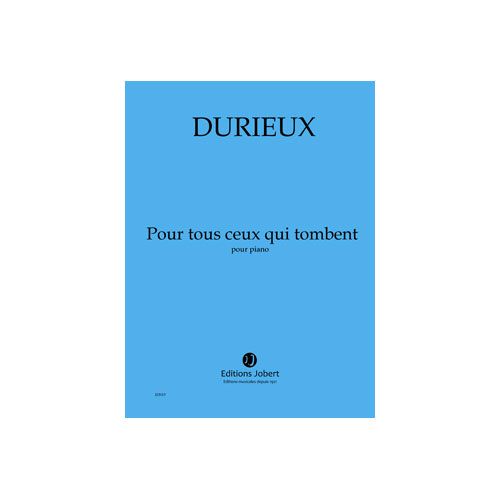 Durieux - Pour Tous Ceux Qui Tombent - Piano