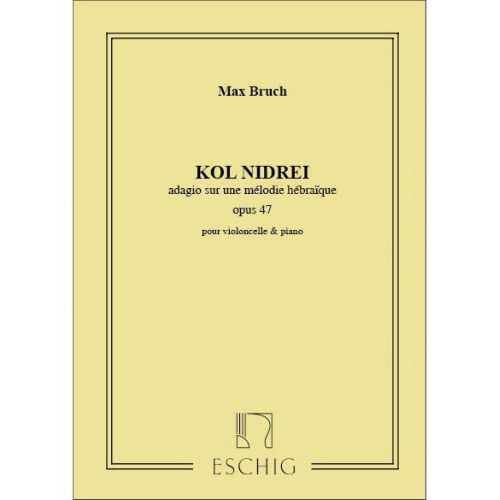 Bruch M. - Kol Nidrei, Op. 47 - Violoncelle Et Piano