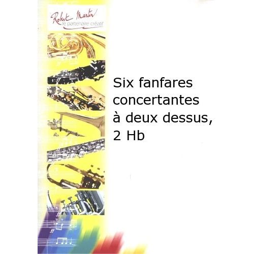 Morin JEAN-baptiste - Six Fanfares Concertantes A Deux Dessus