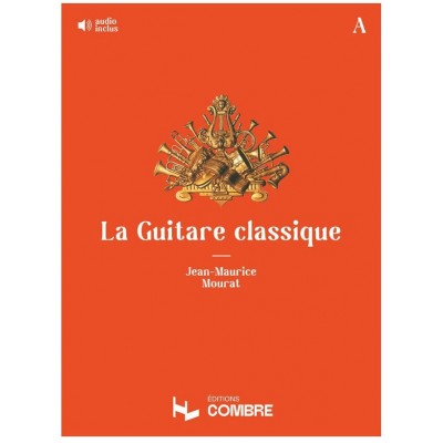 Mourat JEAN-maurice - La Guitare Classique Vol.A + Audio