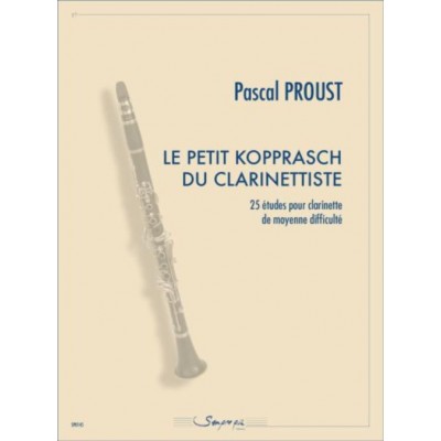 PROUST PASCAL - LE PETIT KOPPRASCH DU CLARINETTISTE - CLARINETTE
