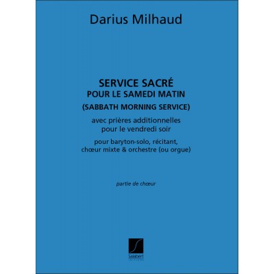MILHAUD D. - SERVICE SACRE - SOLI, CHOEUR ET ORGUE