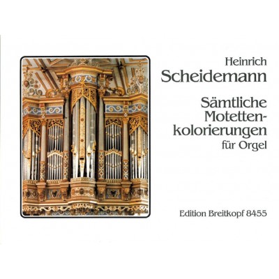 Scheidemann - Complete Motet Intabulations - Orgue
