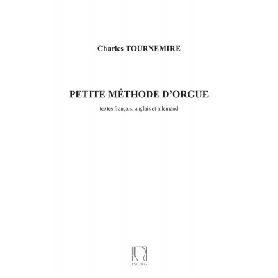 TOURNEMIRE C. - PETITE METHODE D'ORGUE