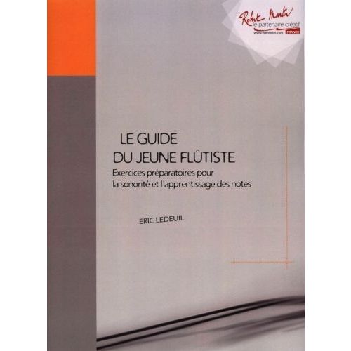 Ledeuil E. - Guide Du Jeune Flutiste - Exercices Preparatoires Pour La Sonorite et L'apprentissage Des Notes