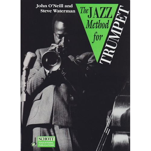 O'NEILL JOHN, WATERMAN STEVE - THE JAZZ METHOD FOR TRUMPET