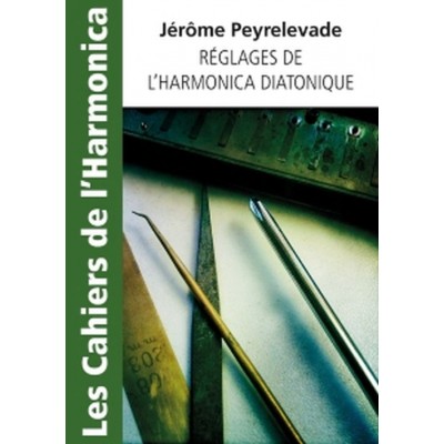 Peyrelevade Jerome - Reglages De L'harmonica Diatonique