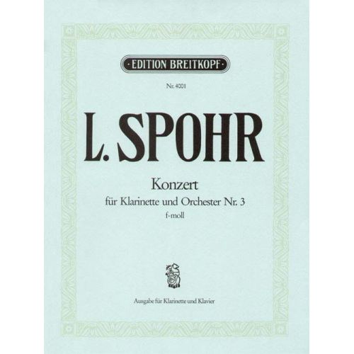 Spohr Louis - Klarinettenkonzert Nr.3 F-Moll - Clarinet, Orchestra