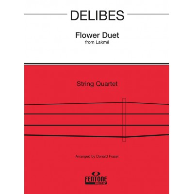 DELIBES L. - FLOWER DUET FROM LAKME - QUATUOR CORDES