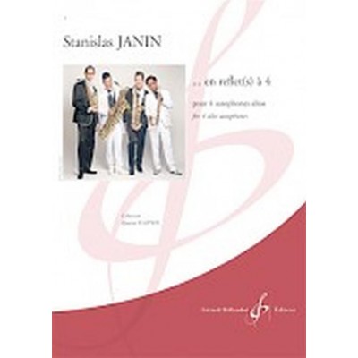 Janin Stanislas - ... En Reflet(s) A 4 - 4 Saxophones Alto