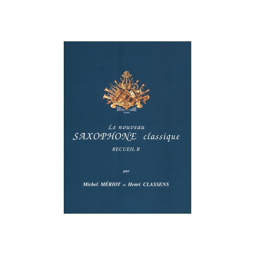 Meriot/classens - Le Nouveau Saxophone Class. B - Saxophone et Piano