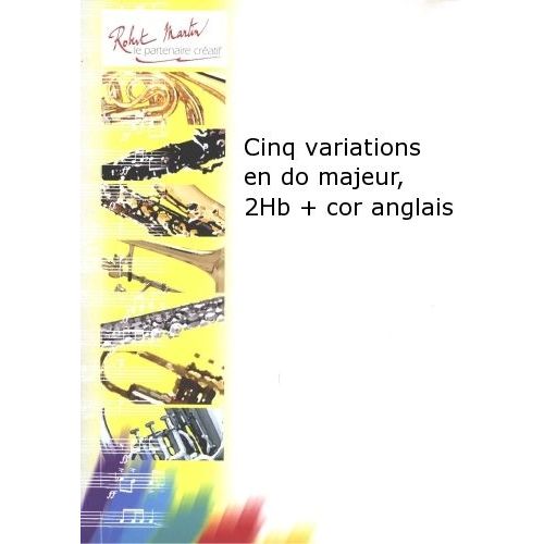 Robert Min Triebensen - Cinq Variations En Do Majeur, 2 Hautbois + Cor Anglais