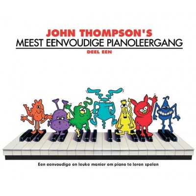 John Thompson's Meest Eenvoudige Pianoleergang 1 - Version Neerlandais