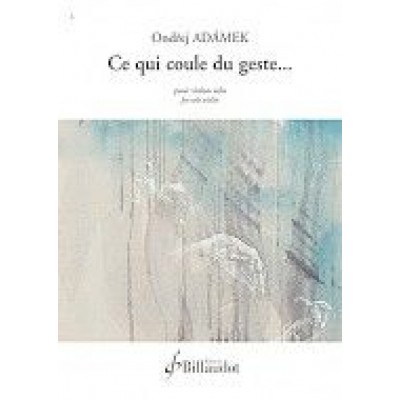 Adamek Ondrej - Ce Qui Coule Du Geste