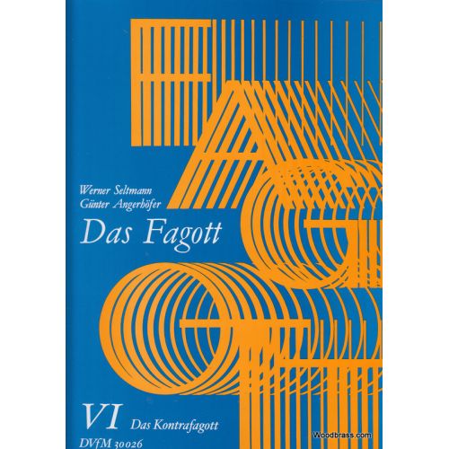 Seltmann W Angerhofer G - Das Fagott, Band 6 - Bassoon