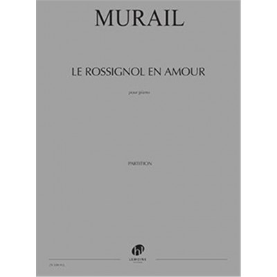 Murail - Le Rossignol En Amour - Piano
