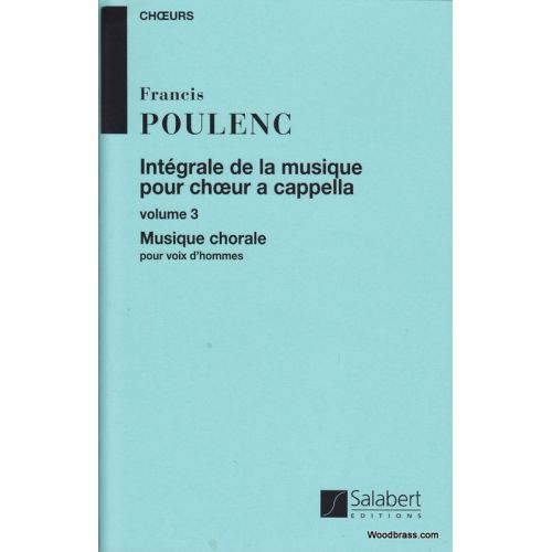 Poulenc F. - Integrale De La Musique Vol 3 - Choeur A Cappella