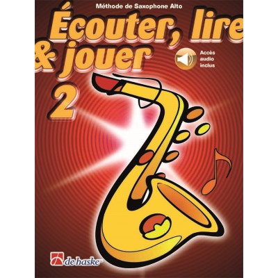 Ecouter, Lire Et Jouer Vol.2 Saxophone Alto Ou Baryton