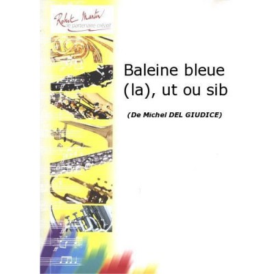 Robert Min Del Giudice M. - Baleine Bleue (La), Ut Ou Sib