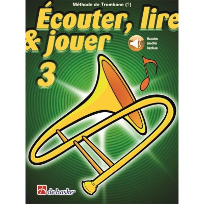Ecouter, Lire Et Jouer Vol.3 Trombone Cle De Fa